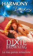 Ebook La mia quinta tentazione di Dixie Browning edito da HarperCollins Italia