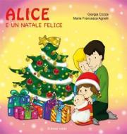 Ebook Alice e un Natale felice di Giorgia Cozza edito da Il Leone Verde Edizioni
