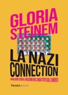 Ebook La Nazi connection di Gloria Steinem edito da VandA edizioni