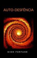 Ebook Auto-desfência (traduzido) di Dion Fortune edito da anna ruggieri