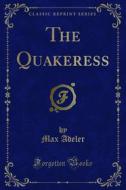 Ebook The Quakeress di Max Adeler edito da Forgotten Books