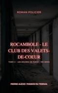 Ebook Rocambole - Le Club des Valets-de-coeur di Pierre Alexis Ponson du Terrail edito da Books on Demand