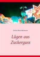 Ebook Lügen aus Zuckerguss di Christa Maria Böckmann edito da Books on Demand