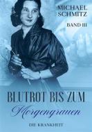 Ebook Blutrot bis zum Morgengrauen di Michael Schmitz edito da Books on Demand