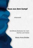 Ebook Raus aus dem Sumpf di Maria Anna Bröder edito da Books on Demand