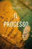 Ebook Il processo di George Steiner edito da Garzanti