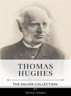 Ebook Thomas Hughes – The Major Collection di Thomas Hughes edito da Benjamin