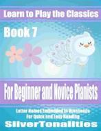 Ebook Learn to Play the Classics Book 7 di Silvertonalities edito da SilverTonalities