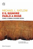 Ebook E il Signore parlò a Mosè di Michael L. Satlow edito da Bollati Boringhieri