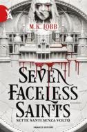 Ebook Seven Faceless Saints. Sette santi senza volto di M. K. Lobb edito da Fanucci Editore