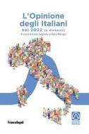 Ebook L'Opinione degli italiani nel 2022 (e dintorni) di AA. VV. edito da Franco Angeli Edizioni