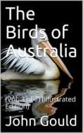 Ebook The Birds of Australia, Vol. 3 of 7 di John Mead Gould edito da iOnlineShopping.com