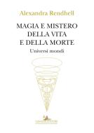 Ebook Magia e mistero della vita e della morte di Alexandra Rendhell edito da Gangemi Editore