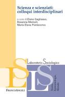 Ebook Scienza e scienziati: colloqui interdisciplinari di AA. VV. edito da Franco Angeli Edizioni