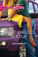 Ebook Pazzo viaggio per due di Amy Andrews edito da HarperCollins Italia