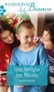 Ebook Una famiglia per Natale di Louisa Heaton edito da HarperCollins Italia