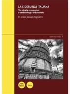 Ebook La siderurgia italiana di Angelo Nesti, Monca Pierulivo edito da Pacini Editore