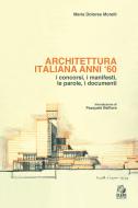 Ebook ARCHITETTURA ITALIANA ANNI ’60 i concorsi, i manifesti, le parole, i documenti di Morelli Maria Dolores edito da Clean Edizioni