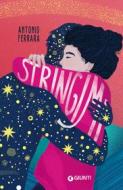 Ebook Stringimi di Ferrara Antonio edito da Giunti