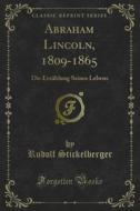 Ebook Abraham Lincoln, 1809-1865 di Rudolf Stickelberger edito da Forgotten Books