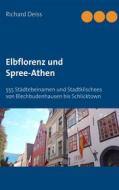 Ebook Elbflorenz und Spree-Athen di Richard Deiss edito da Books on Demand