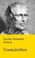Ebook Trostschriften di Lucius Annaeus Seneca edito da Books on Demand