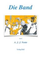 Ebook Die Band di A.J.J. Vente edito da Books on Demand