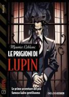 Ebook Le prigioni di Lupin di Maurice Leblanc edito da Delos Digital