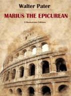 Ebook Marius the Epicurean di Walter Pater edito da E-BOOKARAMA