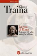 Ebook La Resa di Roma di Giusto Traina edito da Editori Laterza