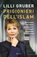 Ebook Prigionieri dell'Islam di Gruber Lilli edito da Rizzoli