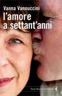 Ebook L'amore a settant'anni di Vanna Vannuccini edito da Feltrinelli Editore