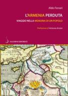 Ebook L' Armenia perduta di Aldo Ferrari edito da Carocci Editore