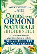 Ebook Curarsi con gli Ormoni Naturali e Bioidentici di Anne Hild, Annelie Scheuernstuhl edito da Macro Edizioni