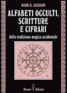 Ebook Alfabeti occulti, scritture e cifrari di Mark B. Jackson edito da Hermes Edizioni