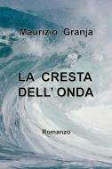 Ebook La cresta dell' onda di Murgia Graziano edito da ilmiolibro self publishing