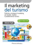 Ebook Il marketing del turismo. di Antonio Foglio edito da Franco Angeli Edizioni