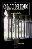 Ebook Ostaggi del tempo di Cosimo Vitiello edito da StreetLib