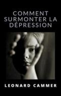 Ebook Comment surmonter la dépression (traduit) di Leonard Cammer edito da anna ruggieri