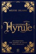 Ebook La leggenda di Hyrule di Mélysie Delaine edito da Nord-Sud Edizioni