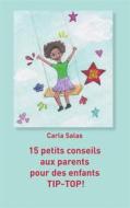 Ebook 15 petits conseils aux parents pour des enfants TIP-TOP! di Carla Salas edito da Books on Demand
