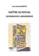 Ebook Naître au social di Jean-Claude Quentel edito da Books on Demand