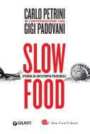 Ebook Slow food. Storia di un'utopia possibile di Padovani Gigi, Petrini Carlo edito da Giunti - Slow Food Editore