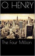 Ebook The Four Million di O. Henry edito da PubMe