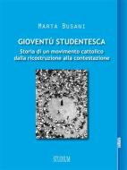 Ebook Gioventù Studentesca di Marta Busani edito da Edizioni Studium S.r.l.