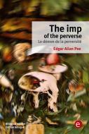Ebook The imp of the perverse/Le démon de la perversité di Edgar Allan Poe edito da Edgar Allan Poe