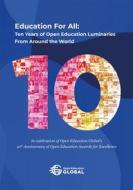 Ebook Education For All: Ten years of open education luminaries from around the world di David T. Kindler, Marcela Morales, Paul Stacey edito da buch & netz