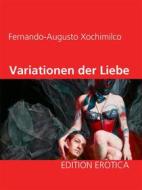 Ebook Variationen der Liebe di Fernando-Augusto Xochimilco edito da Books on Demand