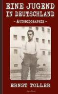 Ebook Ernst Toller: Eine Jugend in Deutschland di Ernst Toller edito da Books on Demand