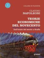 Ebook Teorie economiche del Novecento. Dall’inizio del secolo a Sraffa di Claudio Napoleoni edito da goWare